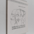 Heikki Kirjavainen : Uskon ja tiedon samanaikaisuus : tot... - pikkukuva 1