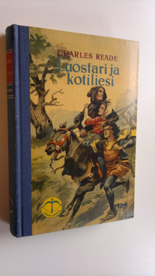 Charles Reade : Luostari ja kotiliesi : kertomus keskiajalta