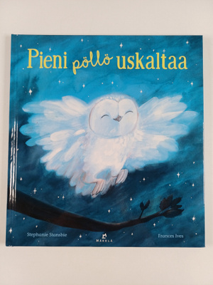 Stephanie Stansbie : Pieni pöllö uskaltaa