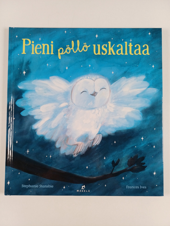 Stephanie Stansbie : Pieni pöllö uskaltaa