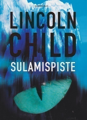 Lincoln Child: Sulamispiste