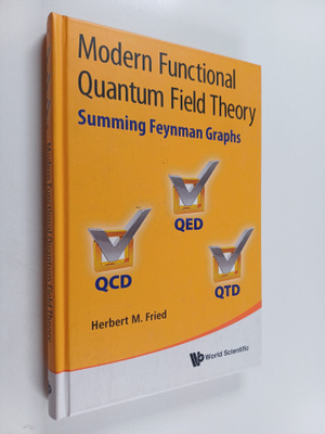 Herbert Martin Fried : Modern Functional Quantum Field Th...