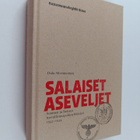Oula Silvennoinen : Salaiset aseveljet : Suomen ja Saksan... - pikkukuva 1