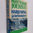 Matti Yrjänä Joensuu : Harjunpää ja heimolaiset - pikkukuva 1