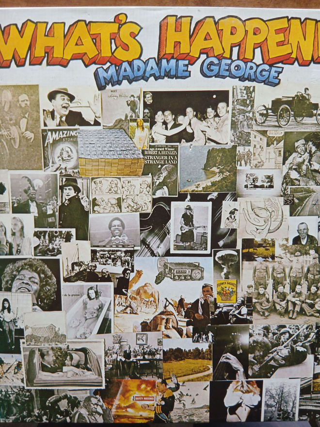 Madame George : Whats Happening.