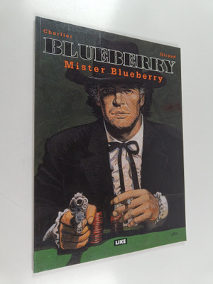 Charlier Giraud : Luutnantti Blueberry 17 : Mister Blueberry