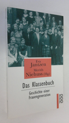 Eva Jantzen : Das Klassenbuch : Geschichte einer Frauenge...