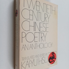Kai-yu Hsu : Twentieth century Chinese poetry : an anthology - pikkukuva 1