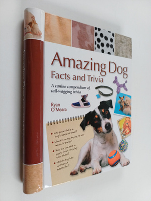 Ryan O'Meara : Amazing Dog Facts and Trivia
