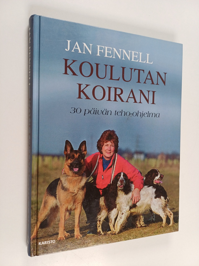 Jan Fennell : Koulutan koirani : 30 päivän teho-ohjelma