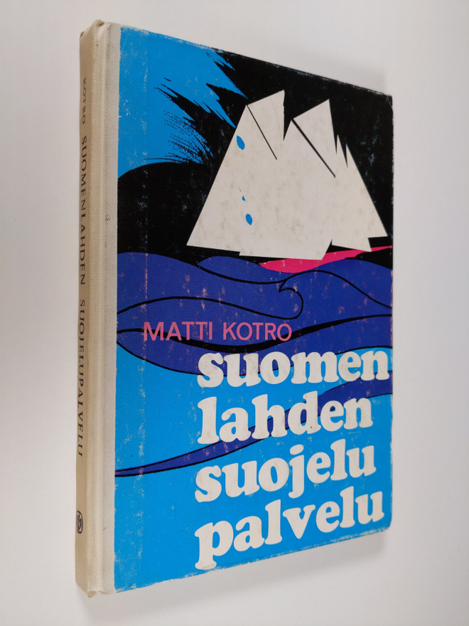 Matti Kotro : Suomenlahden suojelupalvelu