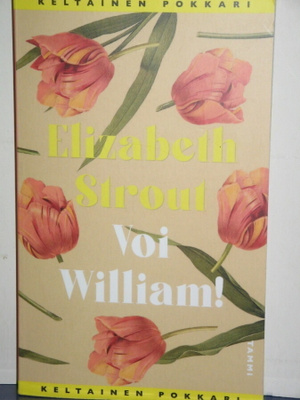 Elizabeth Strout : Voi William!