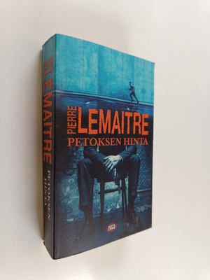 Pierre Lemaitre : Petoksen hinta