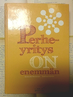 Talvitie, Elo-Pärssinen - Perheyritys on enemmän (sid.)