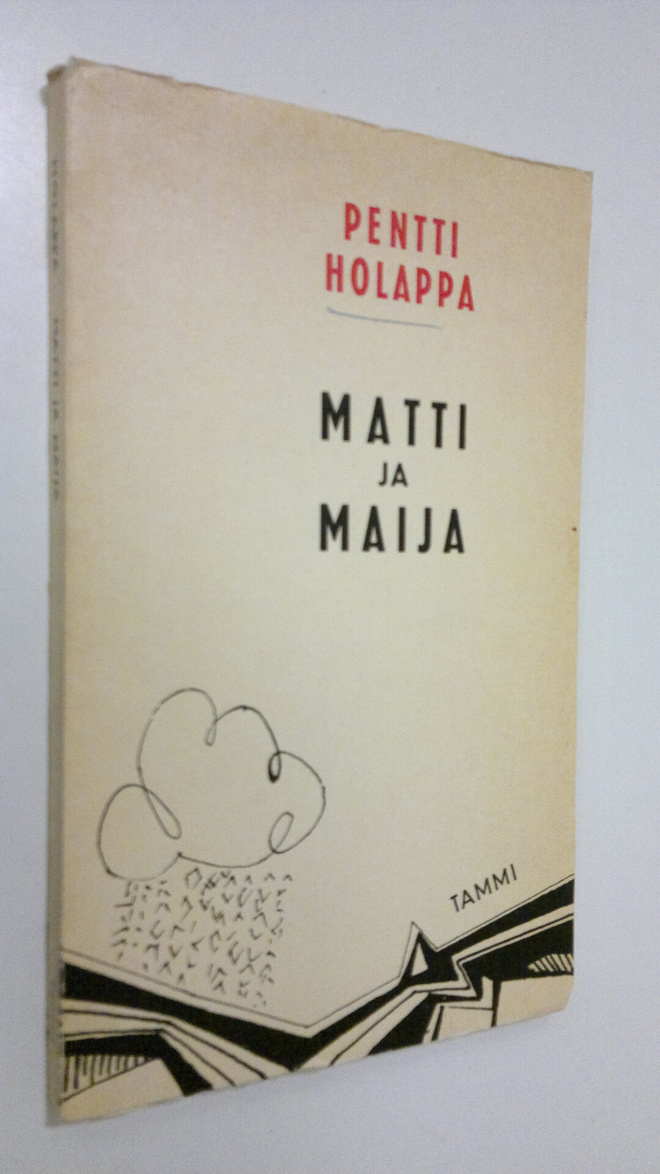 Pentti Holappa : Matti ja Maija eli Tunteet ja kasvatus :...