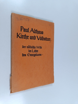 Paul Althaus : Kirche und Volkstum : der völkische Wille ...