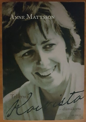 Anne Mattsson: Tellervo Koivisto - elämäkerta