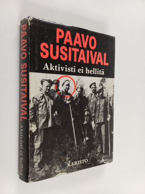 Paavo Susitaival : Aktivisti ei hellitä : tapahtumia, mui...