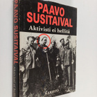 Paavo Susitaival : Aktivisti ei hellitä : tapahtumia, mui... - pikkukuva 1