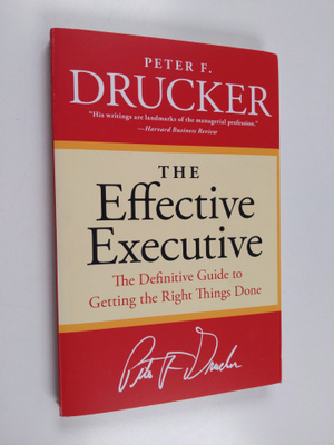 Peter F. Drucker : The effective executive