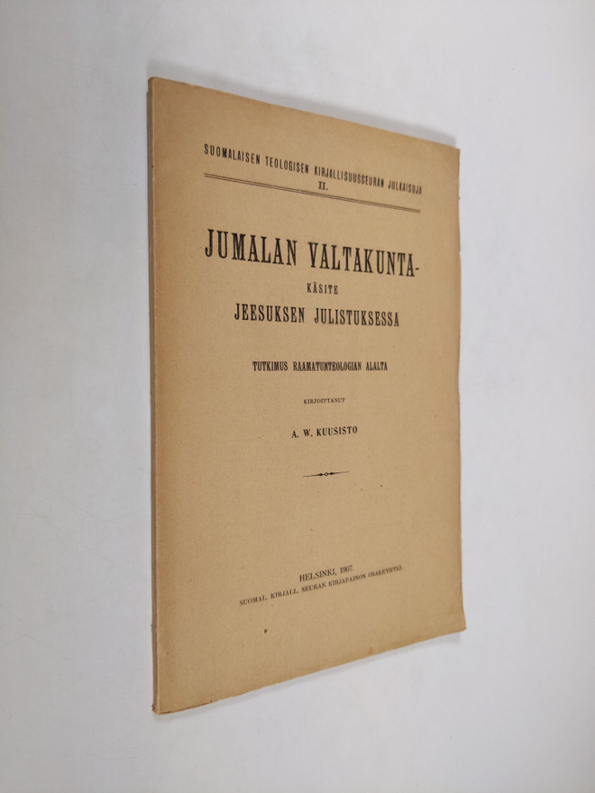 A. W. Kuusisto : Jumalan valtakunta - käsite Jeesuksen ju...