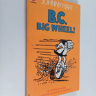 Johnny Hart : B.C. : Big Wheel! - pikkukuva 1