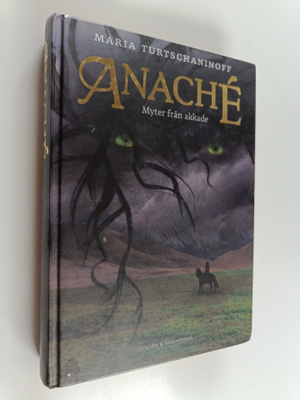 Maria Turtschaninoff : Anache : Myter från akkade (signee...