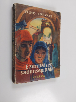 Vilho Sorvari : Ezeniläiset sadunsepittäjät : romaani mui...