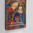 Vilho Sorvari : Ezeniläiset sadunsepittäjät : romaani mui... - pikkukuva 1