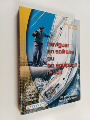 Jean Besson ym. : Naviguer en solitaire ou en equipage re...