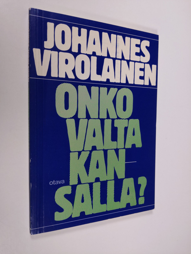 Johannes Virolainen : Onko valta kansalla (signeerattu)