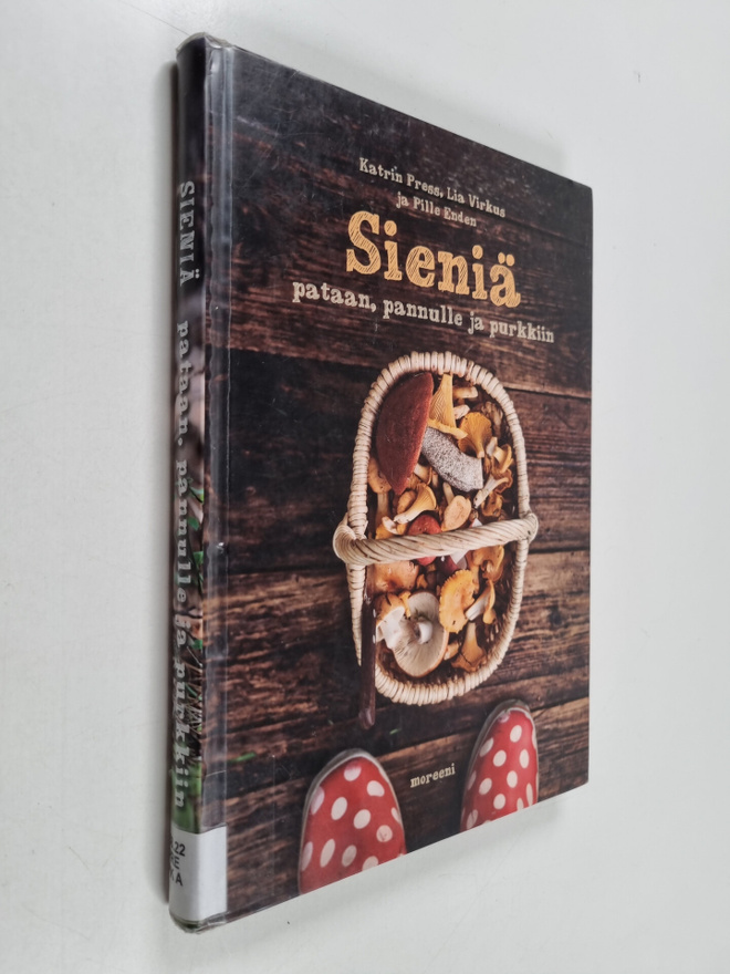 Katrin Press : Sieniä pataan, pannulle ja purkkiin