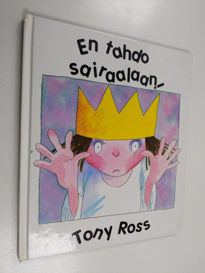 Tony Ross : En tahdo sairaalaan