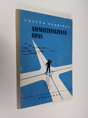 Voitto Vuorinen : Ammatinvalinnan opas