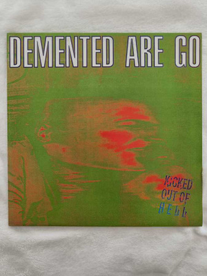 DEMENTED ARE GO - KICKED OUT OF HELL LP