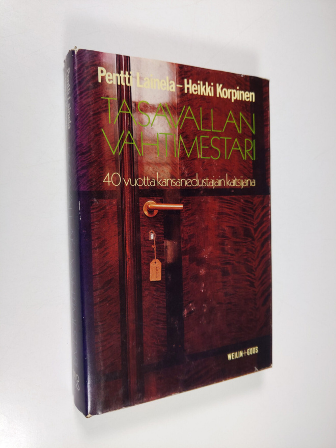Pentti Lainela : Tasavallan vahtimestari : 40 vuotta kans...