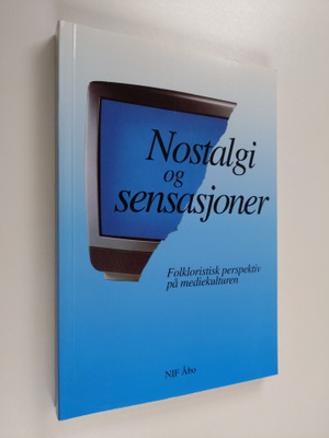 Torunn Selberg : Nostalgi og sensajoner - folkloristisk p...