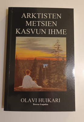 Olavi Huikari : Arktisten metsien kasvun ihme