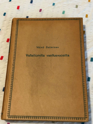 VÄINÖ SALMINEN: VALLATTOMILTA VAELLUSVUOSILTA (1. PAINOS)