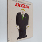 Markku Tanttu : Mies joka harrastaa jazzia : fiktio digga... - pikkukuva 1