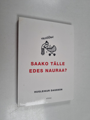 Hugleikur Dagsson : Saako tälle edes nauraa?