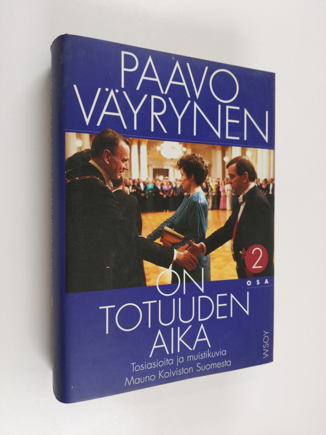 Paavo Väyrynen : On totuuden aika 2 : Tosiasioita ja muis...