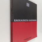 Rakkaudesta kaupunkiin : Riitta Nikulan juhlakirja : Fest... - pikkukuva 1