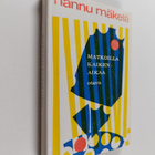 Hannu Mäkelä : Matkoilla kaiken aikaa - pikkukuva 1