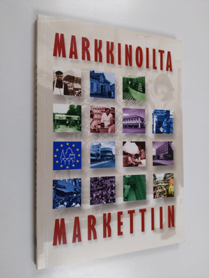 Marja (toim.) Ivars : Markkinoilta markettiin : Euroopan ...