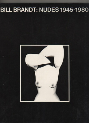 Bill Brandt: Nudes 1945-1980, Gordon Frazer, London 1982, K3