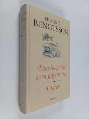 Frans G. Bengtsson : Den lustgård som jag minns ; Dikter