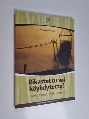 Rikastettu vai köyhdytetty? : ympäristötarinoita etelän k...