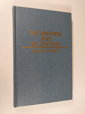 Lincoln Kinnear Barnett : The Universe and Dr. Einstein