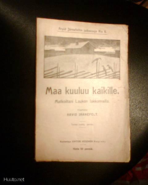 Arvid Järnefelt  MAA KUULUU KAIKILLE (2 lis. p.1908) Sis.pk